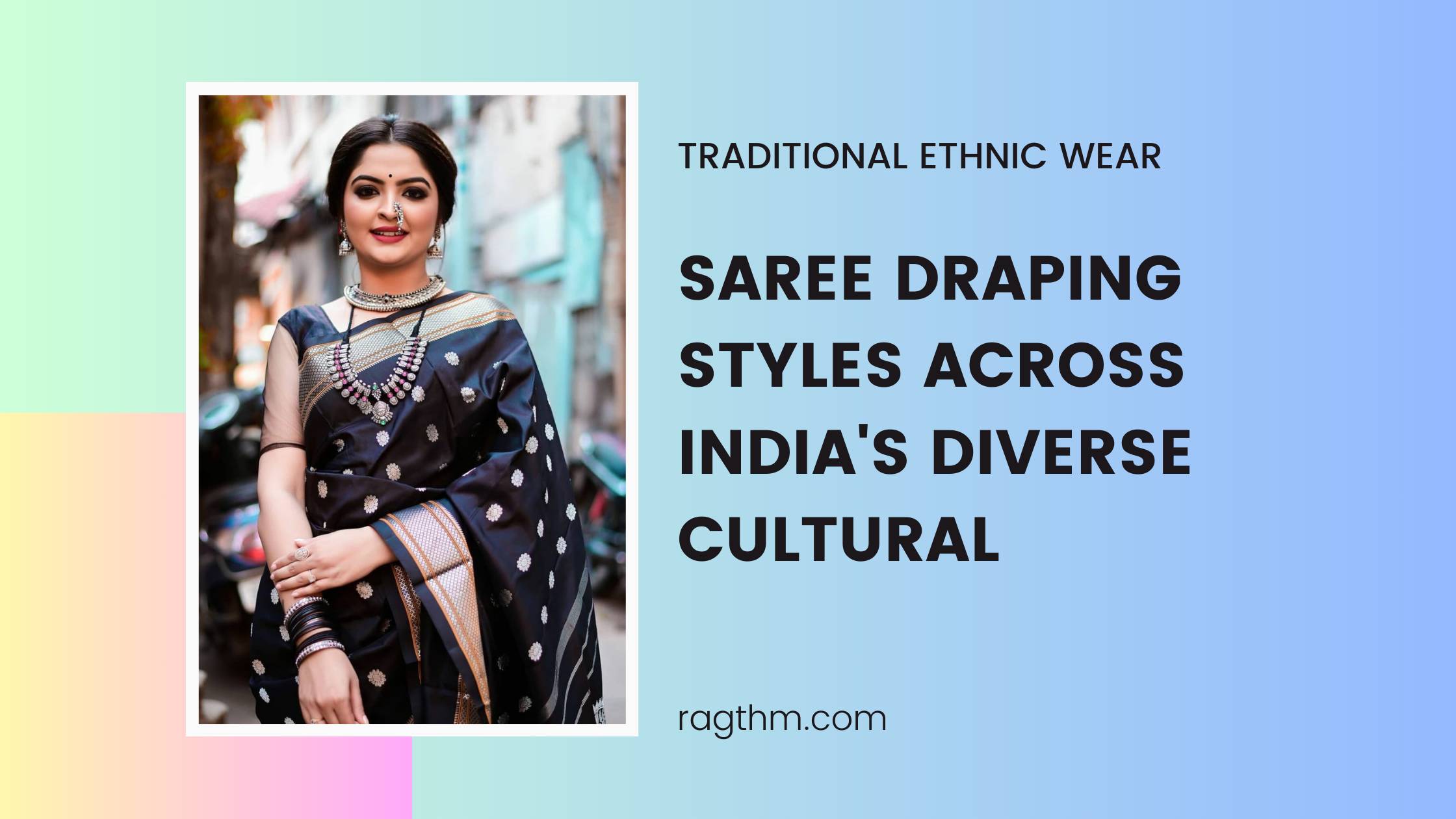 Unveiling the Splendor: Saree Draping Styles Across India's Diverse Cu –  Ragthm